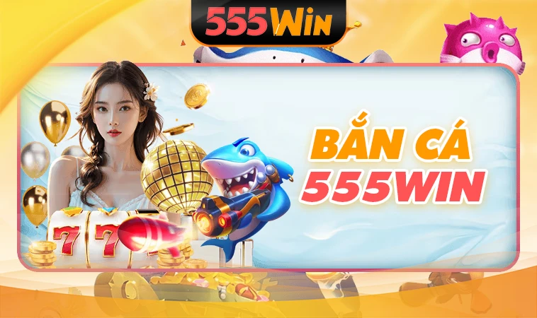 555Win - Nhà Cái 555 Win - Website Cá Cược Đỉnh Cao 2026